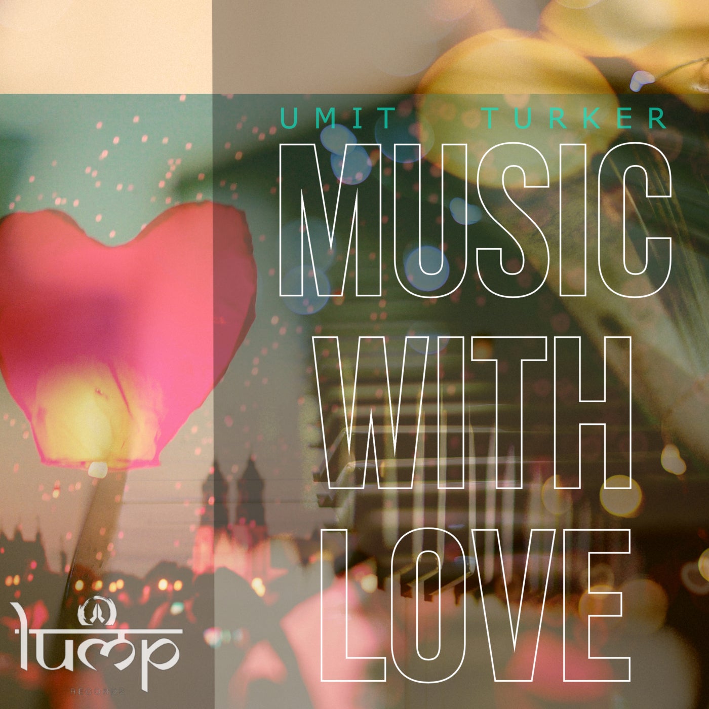 UMIT TURKER – Music With Love [LMP114]
